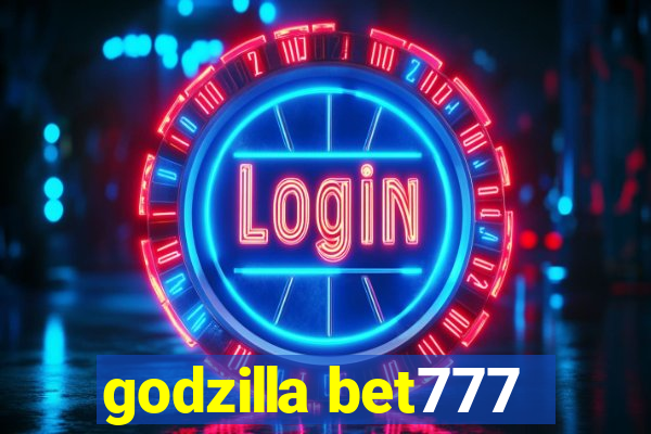 godzilla bet777